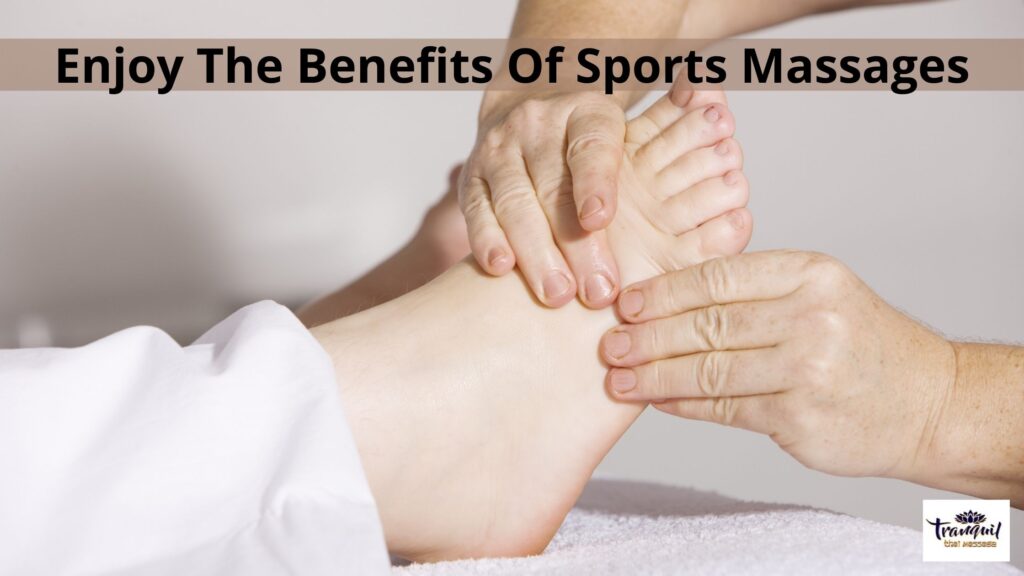 Enjoy The Benefits Of  Sports Massages