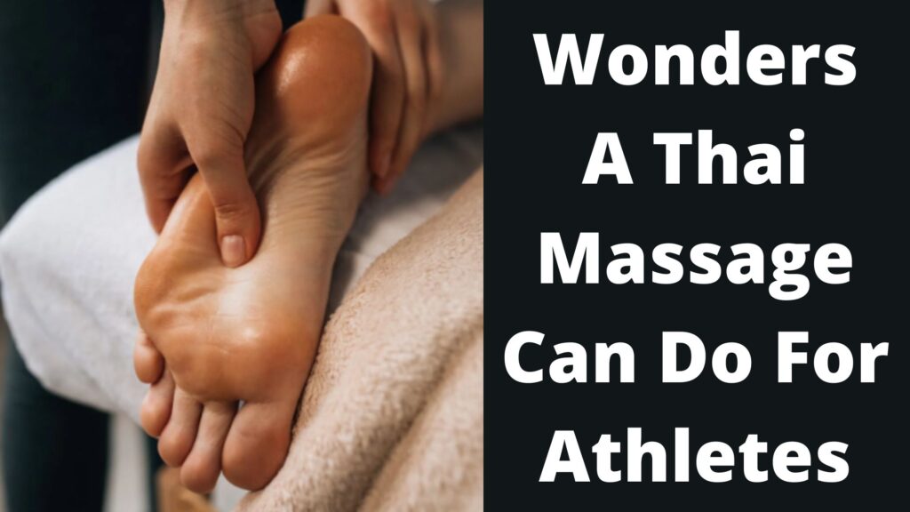 Wonders A Thai Massage Can Do For Athletes