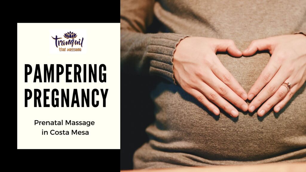 Pampering Pregnancy: Prenatal Massage in Costa Mesa